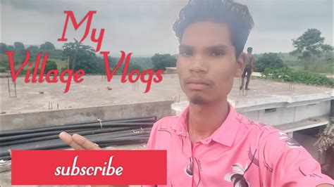 My Village Tour Vlogs Youtube