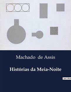 Histórias da Meia Noite von Machado De Assis bei bücher de bestellen