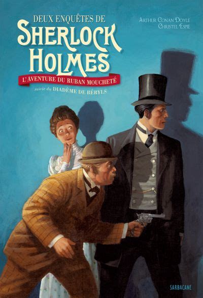 Deux Enqu Tes De Sherlock Holmes Laventure Du Ruban Mouchet Suivie