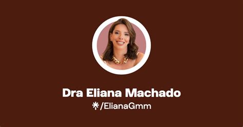 Dra Eliana Machado Instagram Facebook Linktree