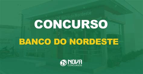 Prazo de inscrições do edital Banco do Nordeste foi ampliado Nova Concursos