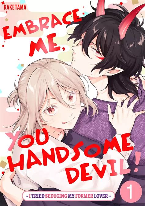 Embrace Me You Handsome Devil I Tried Seducing My Former Lover Manga