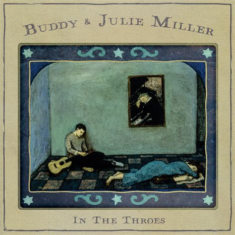 In The Throes | Buddy & Julie Miller | Buddy Miller