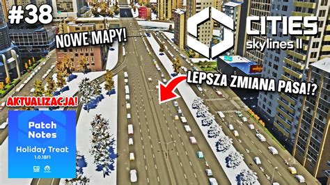 Aktualizacja I Rozbudowa Miasta W Cities Skylines 2 Odc 38 Patch