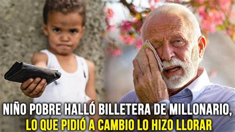 Ni O Pobre Encontr Billetera De Millonario Y Lo Hizo Llorar Con Lo Que