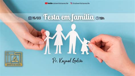 Culto De Quarta Feira Pr Keyned Galv O Festa Em Fam Lia Youtube