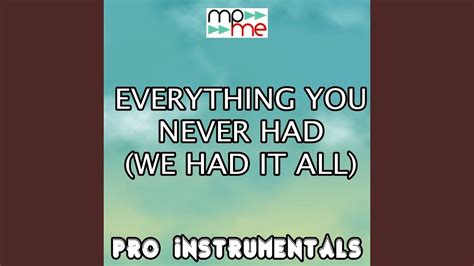 Everything You Never Had We Had It All Karaoke Version Originally