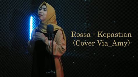 Rossa Kepastian Cover Via Amy YouTube