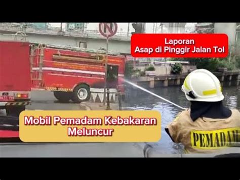 Terima Laporan Terlihat Asap Di Pinggir Jalan Tol Mobil Pemadam