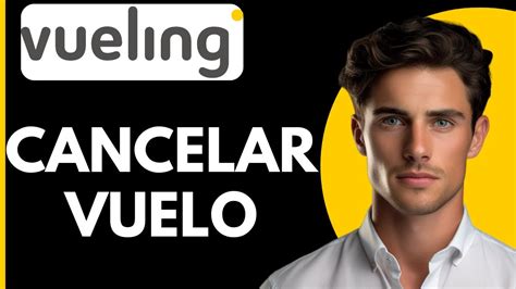 Como Cancelar Un Vuelo En Vueling YouTube