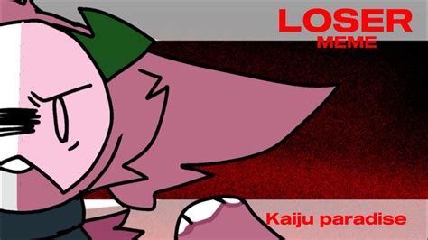 LOSER MEME Kaiju Paradise Flash Warn YouTube