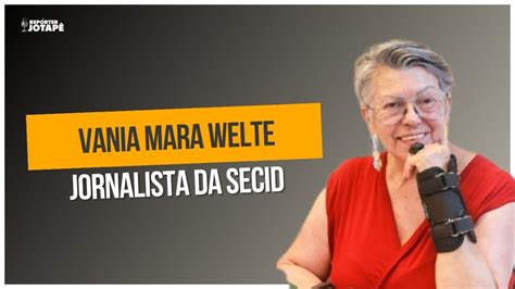 Vania Mara Welte Escritora E Jornalista YouTube