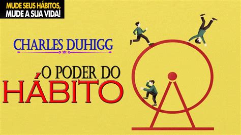 O Poder Do H Bito Resumo Charles Duhigg Youtube