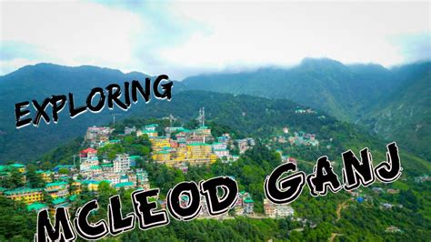 Exploring Mcleod Ganj Himachal Mcleodganj Youtube