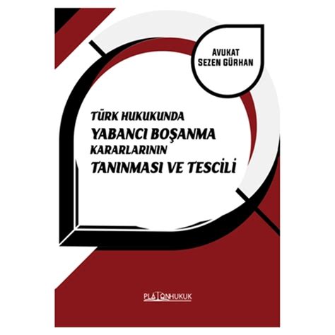 Türk Hukukunda Yabancı Boşanma Kararlarının Tanınması Ve Tescili Sezen