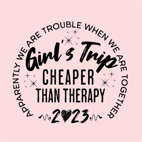 Girls Trip Cheaper Than Therapy Svg Etsy