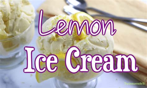 Lemon Custard Ice Cream Recipe Discover The Perfect Twinsunsdeli