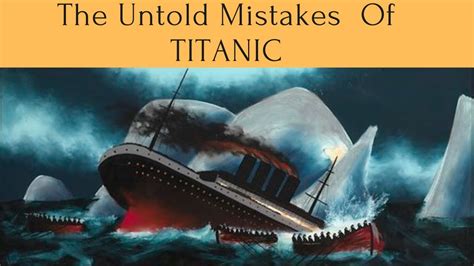 How The World S Greatest Ship Disappeared Mistakes That Sank The