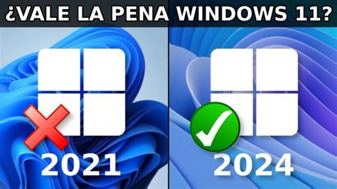 Vale La Pena Windows 11 Todo Lo Que Necesitas Saber Actualizado