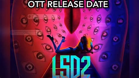 Lsd Love Sex Aur Dhokha Ott Release Date Ott Platform Hindimovie