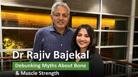 Debunking Myths About Bone Muscle Strength Talk By Dr Rajiv Bajekal