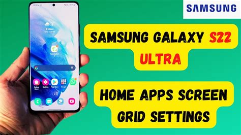 Samsung S22 Ultra Home Screen Layout And Home Apps Screen Grid Settings Youtube