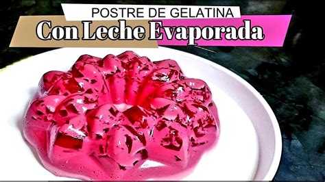 Postre De Gelatina Con Leche Evaporada Youtube