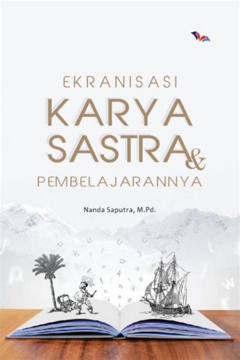 Buku Ekranisasi Karya Sastra Dan Pembelajarannya Penerbitzaini