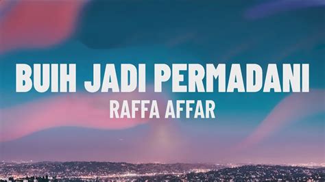 Raffa Affar Buih Jadi Permadani Dipopulerkan Oleh Exists Lirik Lagu