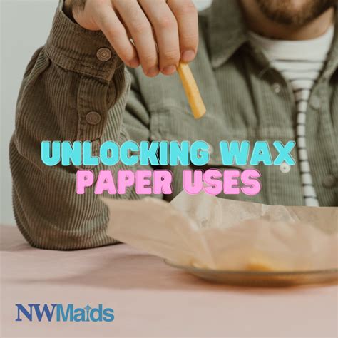 Unlocking Wax Paper Uses | NW Maids