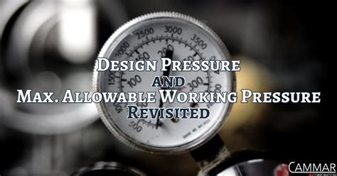 Maximum Allowable Working Pressure MAWP Design Pressure