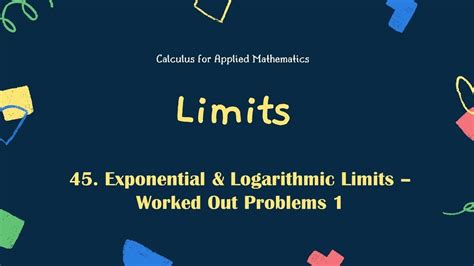 45 Exponential Logarithmic Limits Worked Out Problems 1 YouTube