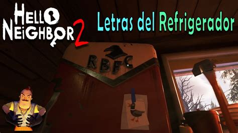 Hello Neighbor 2 Dónde encontrar las LETRAS BFC del Refrigerador en