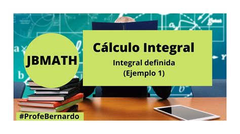 Como Calcular Una Integral Definida De Manera F Cil Y Secilla Ejemplo