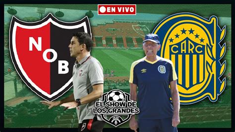 Newell S Vs Rosario Central En Vivo Desde El Coloso Relato