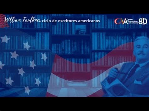 Ciclo De Escritores Americanos William Faulkner YouTube