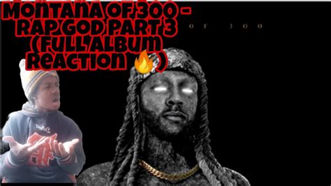 Montana Of 300 Rap God Part 3 Full Album Raection Mannnn I Glad