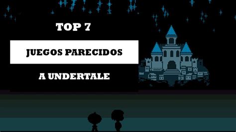 Top Juegos Parecidos A Undertale Youtube