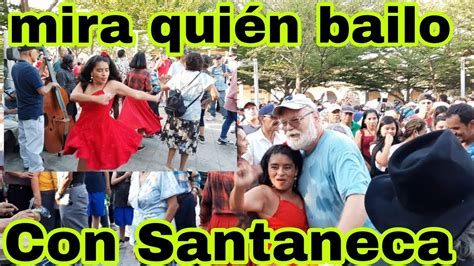 MIRA QUIEN BAILO CON SANTANECA YouTube