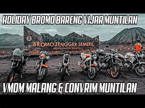 TOURING GUNUNG BROMO BARENG CONVRIM MUNTILAN VIJAR NUSANTARA YouTube