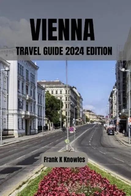 Vienna Travel Guide Vienna Unveiled Your Ultimate Travel Guide