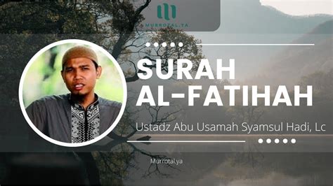 Murottal Al Fatihah Irama Jiharkah Yang Menggetarkan Jiwa Ustadz Abu