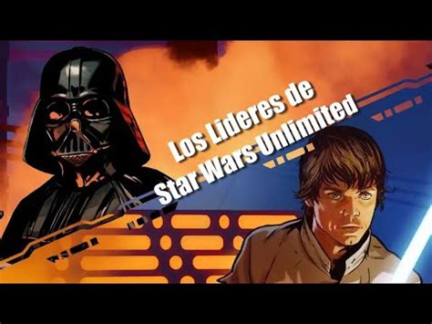 Hablemos Un Poco De Los Lideres De Star Wars Unlimited YouTube