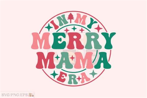 In My Merry Mama Era Christmas Svg Png Graphic By Mh Arif Creative