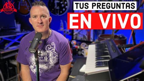 Tus Preguntas En Vivo Preguntas Y Respuestas 328 YouTube