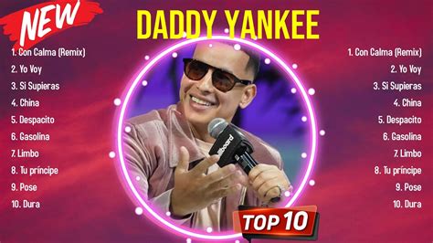 Greatest Hits Daddy Yankee álbum Completo 2024 Mejores Artistas Para