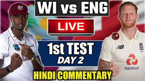 Live Eng Vs Wi St Test Day Live Scores And Commentary Eng Vs