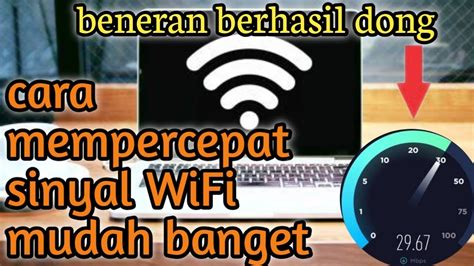 Cara Mempercepat Sinyal WiFi Di Android Mudah YouTube