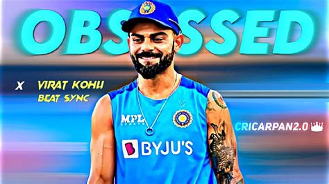 Obsessed Ft Virat Kohli K Fps Status Virat Kohli Beat Sync