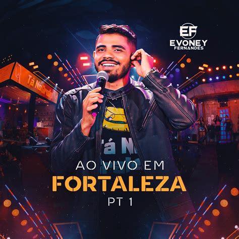 Ao Vivo Em Fortaleza Pt Single Ep De Evoney Fernandes Letras